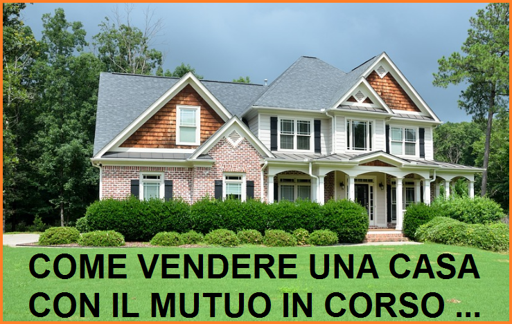 VENDERE CASA CON MUTUO